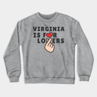 Virginia is for lovers funny Virginia Crewneck Sweatshirt